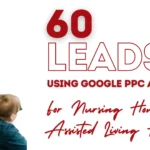 Expert Google Ads Marketing and Lead Generation for Nursing Homes and Assisted Living Homes